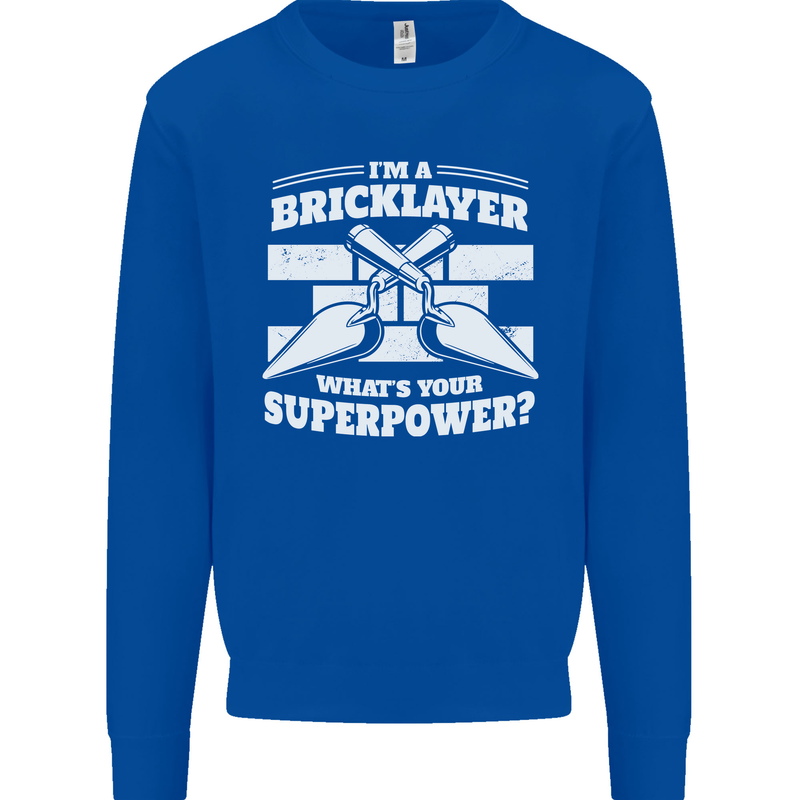 Bricklayer Whats Your Superpower Builder Bricky Mens Sweatshirt Jumper Royal Blue
