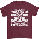 Bricklayer Whats Your Superpower Builder Bricky Mens T-Shirt 100% Cotton Maroon