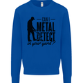 Can I Metal Detect Funny Detector Detecting Mens Sweatshirt Jumper Royal Blue