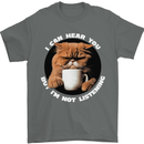 Cat I Hear You but I'm Not Listening Funny Coffee Mens T-Shirt 100% Cotton Charcoal
