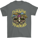 Change Your Mind Magic Mushrooms LSD Mens T-Shirt 100% Cotton Charcoal