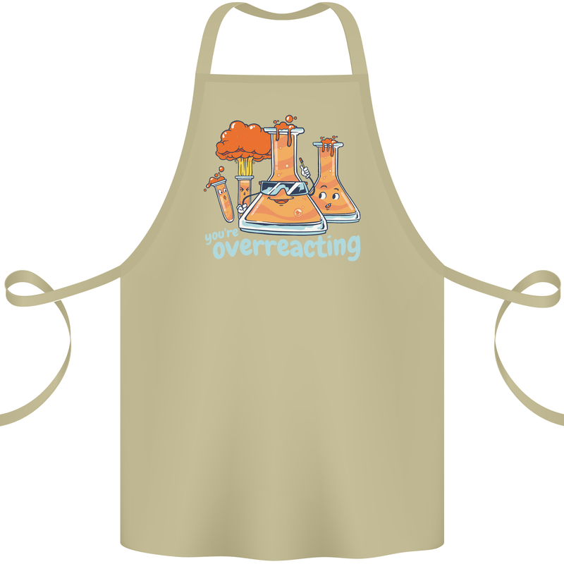 Chemistry You're Over Reacting Science Geek Cotton Apron 100% Organic Khaki