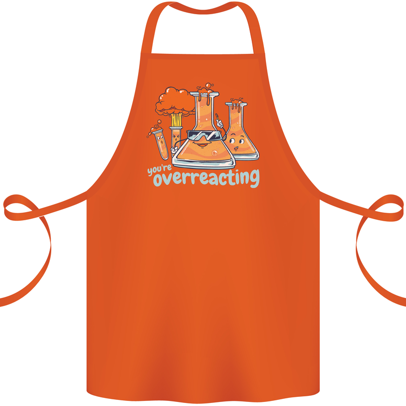 Chemistry You're Over Reacting Science Geek Cotton Apron 100% Organic Orange