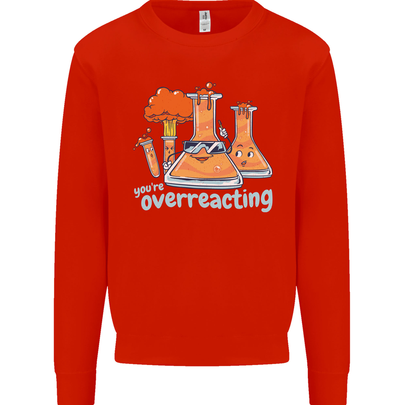 Chemistry You're Over Reacting Science Geek Kids Sweatshirt Jumper Bright Red
