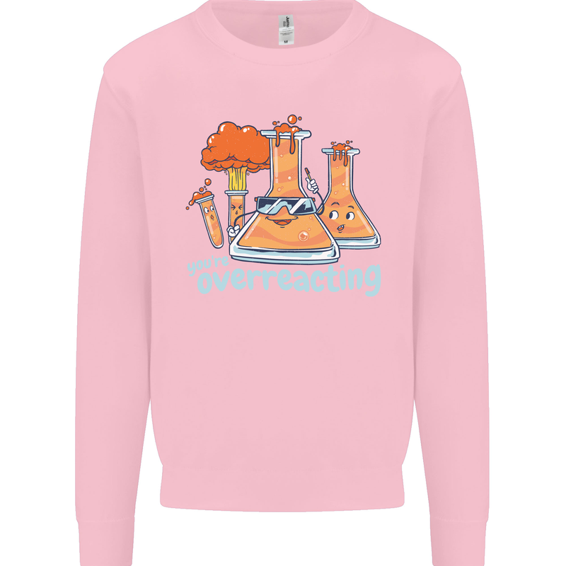 Chemistry You're Over Reacting Science Geek Kids Sweatshirt Jumper Light Pink