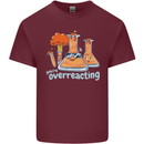 Chemistry You're Over Reacting Science Geek Mens Cotton T-Shirt Tee Top Maroon