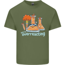 Chemistry You're Over Reacting Science Geek Mens Cotton T-Shirt Tee Top Military Green