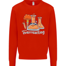 Chemistry You're Over Reacting Science Geek Mens Sweatshirt Jumper Bright Red