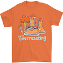 Chemistry You're Over Reacting Science Geek Mens T-Shirt 100% Cotton Orange