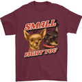 Chihuahua Small But I Will Fight You Dog Mens T-Shirt 100% Cotton Maroon
