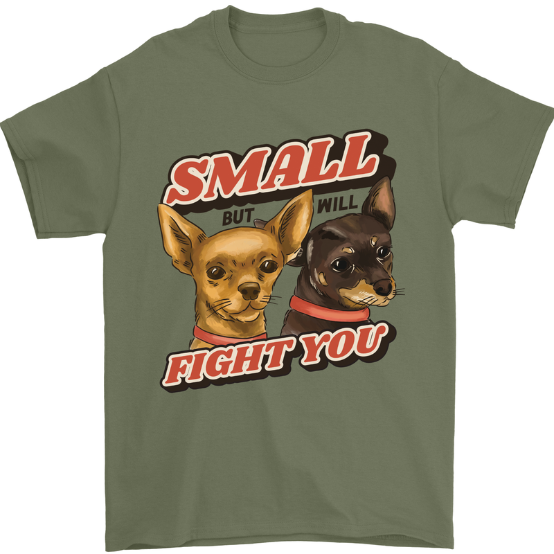 Chihuahua Small But I Will Fight You Dog Mens T-Shirt 100% Cotton Military Green