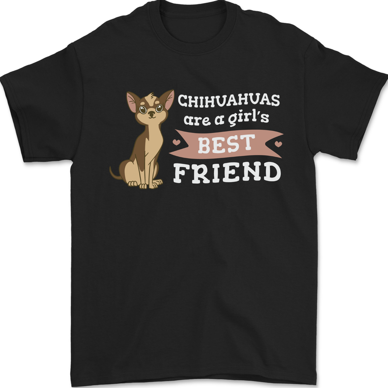 Chihuahuas Are a Girls Best Friend Mens T-Shirt 100% Cotton Black