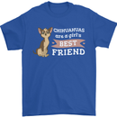 Chihuahuas Are a Girls Best Friend Mens T-Shirt 100% Cotton Royal Blue