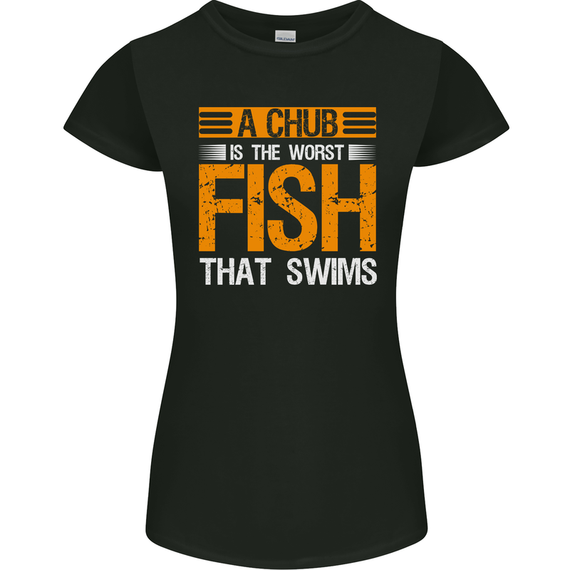 Chub Worst Fish That Swims Funny Fishing Womens Petite Cut T-Shirt Black