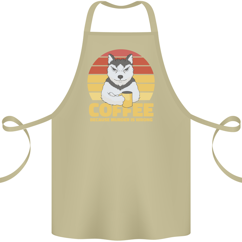 Coffee Because Murder is Wrong Funny Dog Cotton Apron 100% Organic Khaki