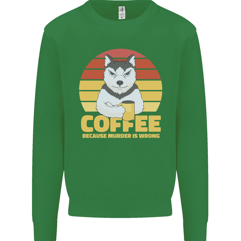 Coffee Because Murder is Wrong Funny Dog Kids Sweatshirt Jumper Irish Green