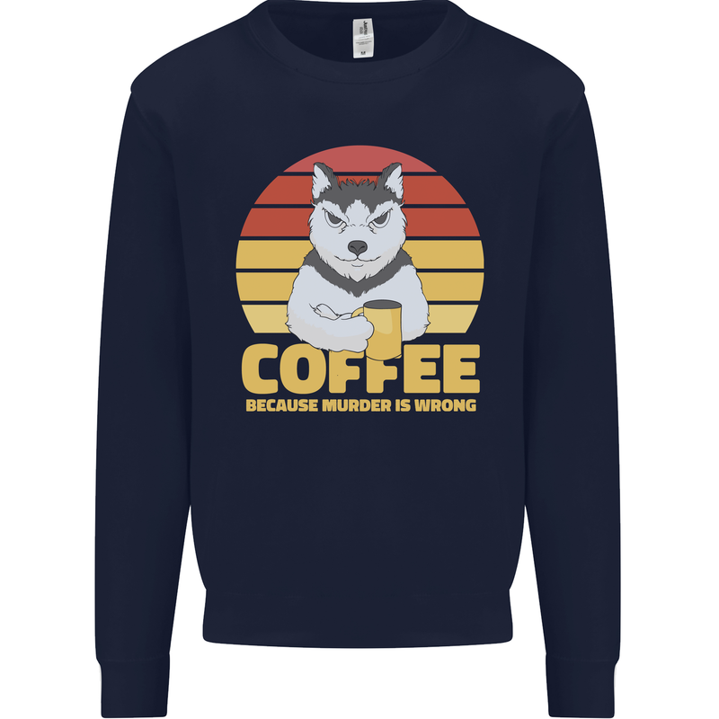 Coffee Because Murder is Wrong Funny Dog Kids Sweatshirt Jumper Navy Blue