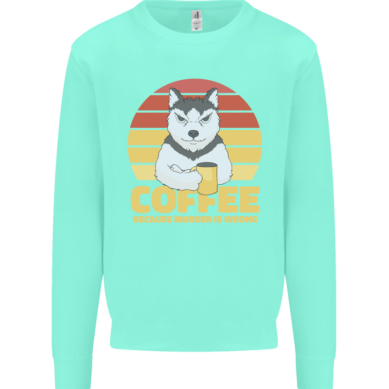 Coffee Because Murder is Wrong Funny Dog Kids Sweatshirt Jumper Peppermint