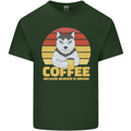 Coffee Because Murder is Wrong Funny Dog Mens Cotton T-Shirt Tee Top Forest Green