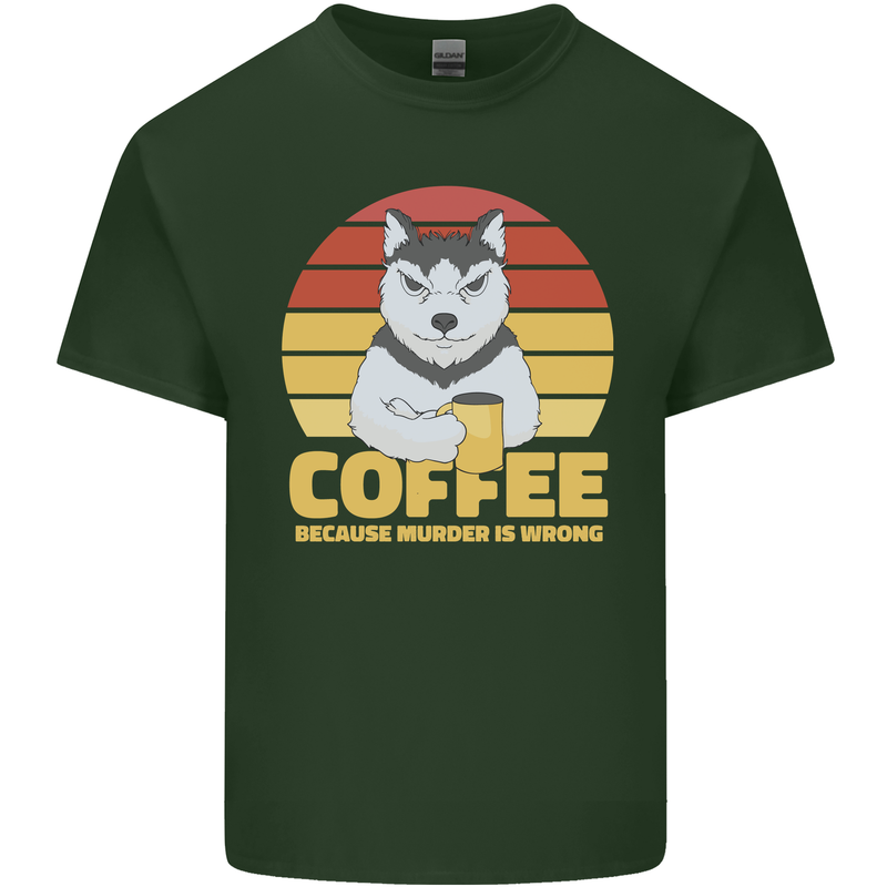 Coffee Because Murder is Wrong Funny Dog Mens Cotton T-Shirt Tee Top Forest Green
