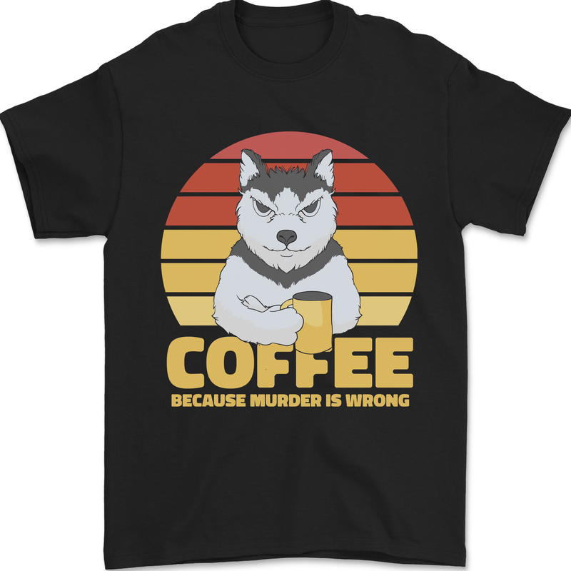 Coffee Because Murder is Wrong Funny Dog Mens T-Shirt 100% Cotton Black