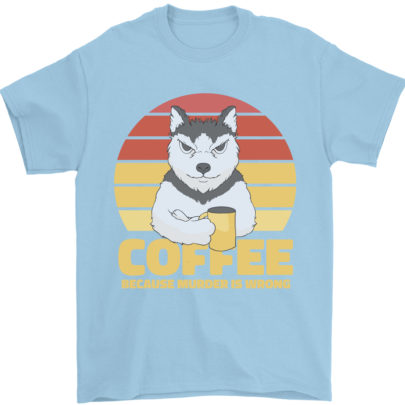 Coffee Because Murder is Wrong Funny Dog Mens T-Shirt 100% Cotton Light Blue