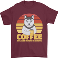 Coffee Because Murder is Wrong Funny Dog Mens T-Shirt 100% Cotton Maroon