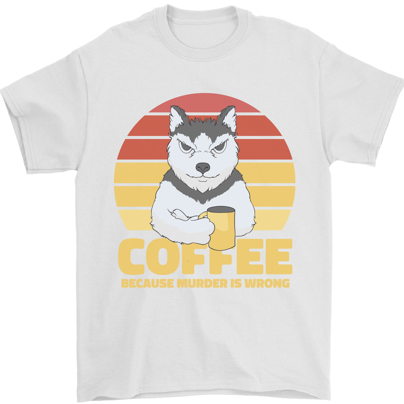Coffee Because Murder is Wrong Funny Dog Mens T-Shirt 100% Cotton White