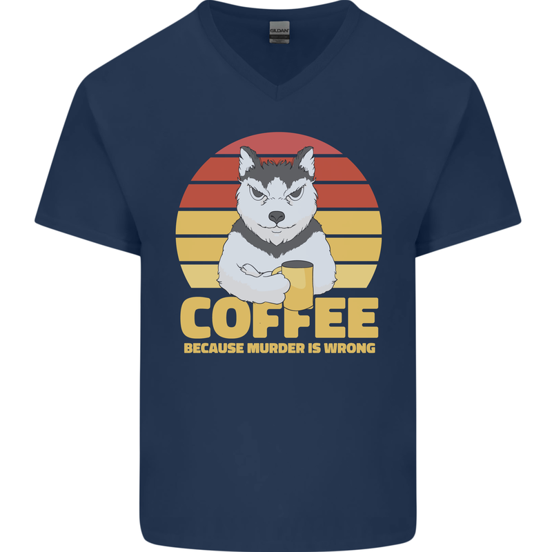 Coffee Because Murder is Wrong Funny Dog Mens V-Neck Cotton T-Shirt Navy Blue