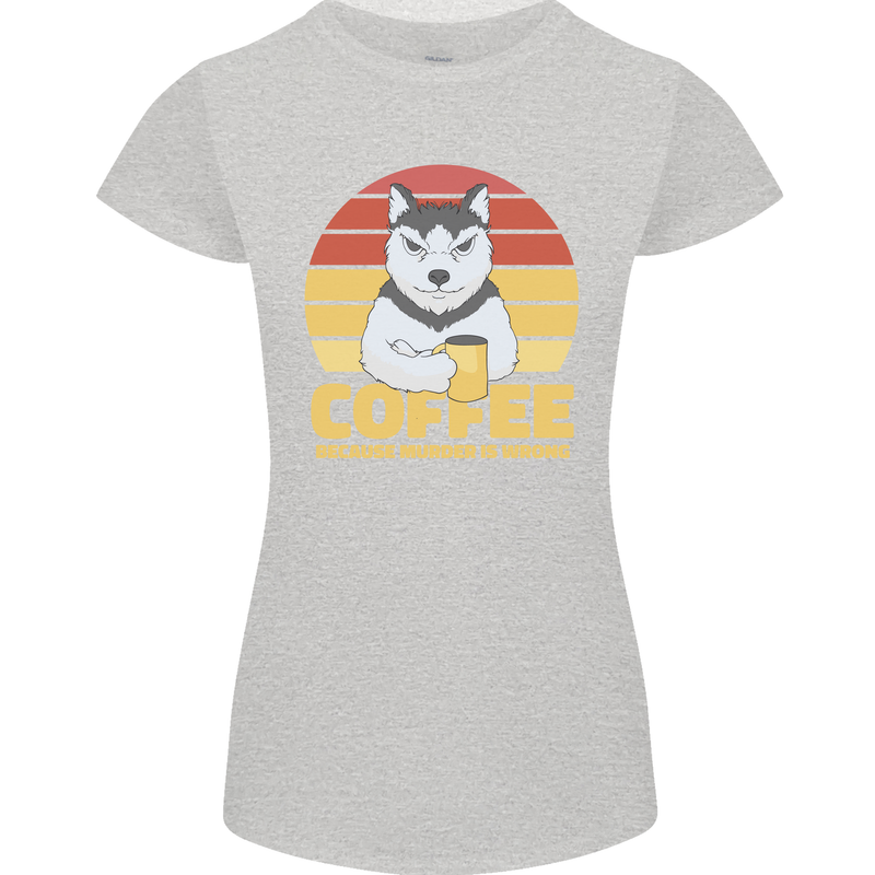Coffee Because Murder is Wrong Funny Dog Womens Petite Cut T-Shirt Sports Grey