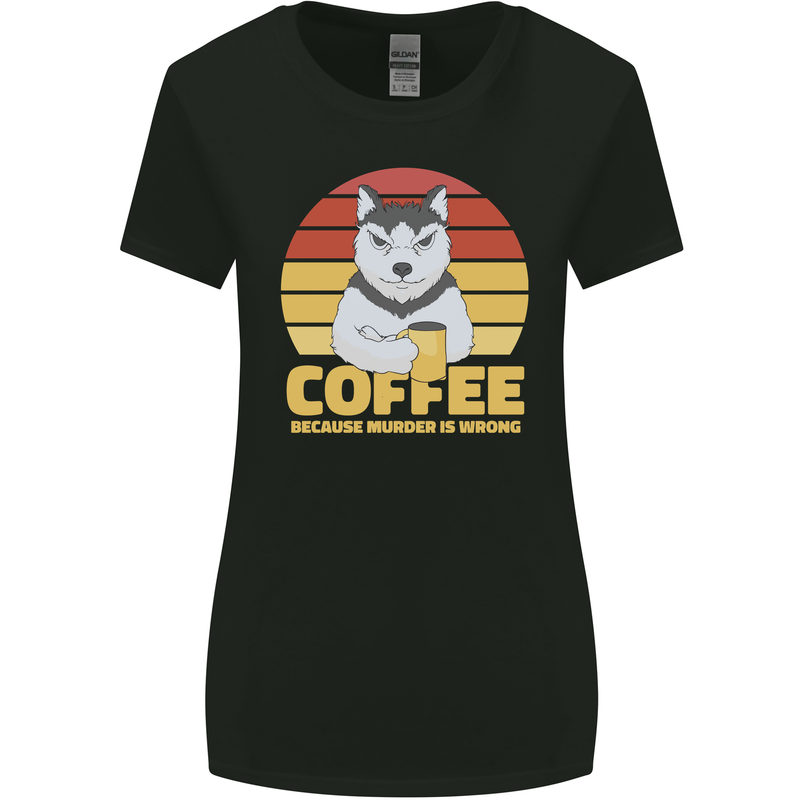 Coffee Because Murder is Wrong Funny Dog Womens Wider Cut T-Shirt Black