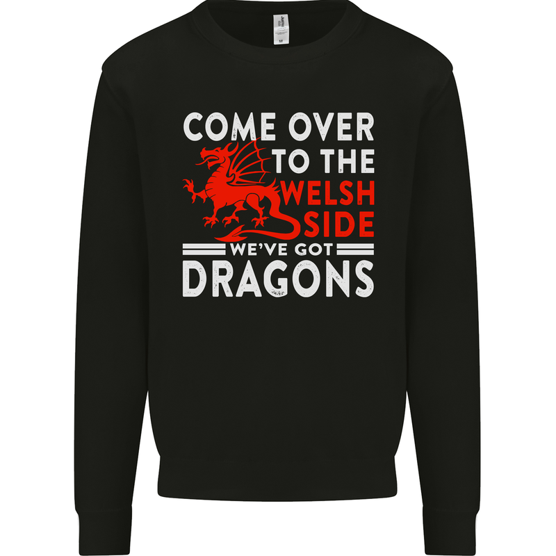 Come to the Welsh Side Dragons Wales Rugby Mens Sweatshirt Jumper Black