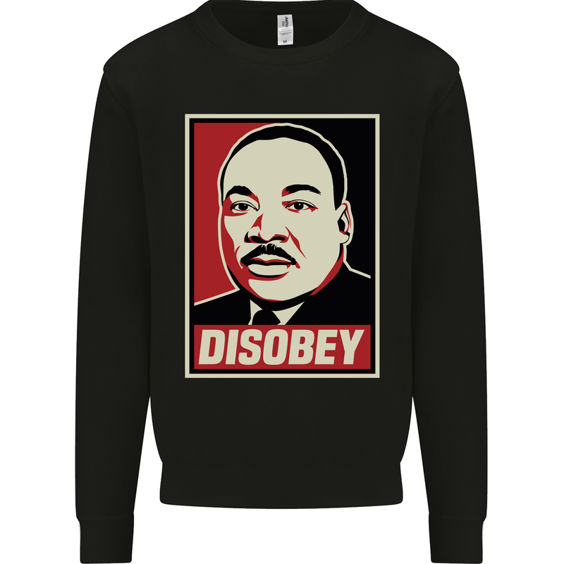 Disobey Martin Luther King Black Lives Matter Mens Sweatshirt Jumper Black