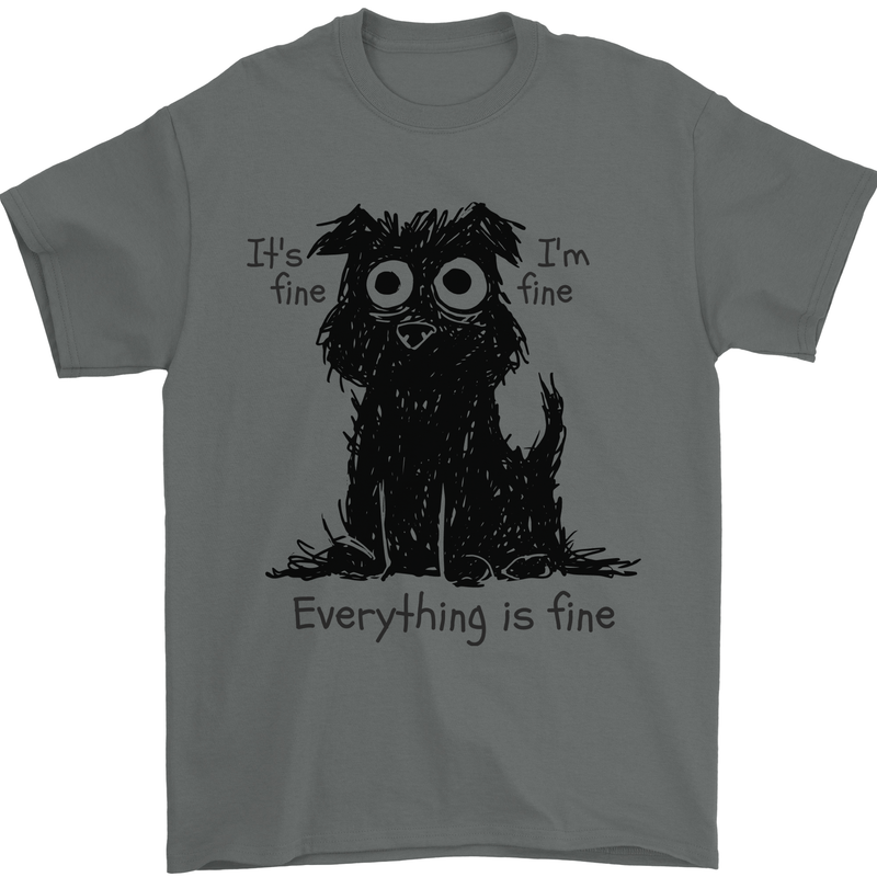 Dog I'm Fine Everything is Fine Funny Dog Mens T-Shirt 100% Cotton Charcoal