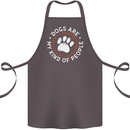 Dogs Are My Kind of People Funny Quote Cotton Apron 100% Organic Dark Grey