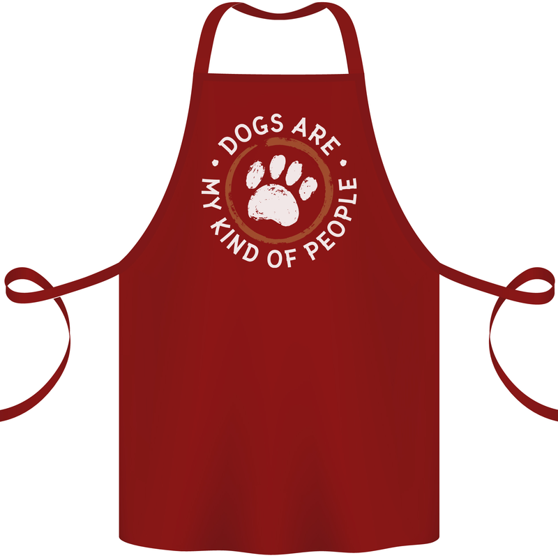 Dogs Are My Kind of People Funny Quote Cotton Apron 100% Organic Maroon