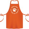 Dogs Are My Kind of People Funny Quote Cotton Apron 100% Organic Orange