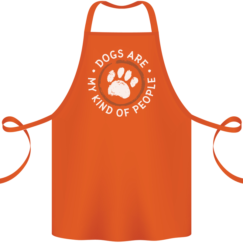 Dogs Are My Kind of People Funny Quote Cotton Apron 100% Organic Orange