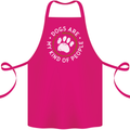 Dogs Are My Kind of People Funny Quote Cotton Apron 100% Organic Pink
