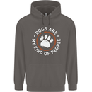 Dogs Are My Kind of People Funny Quote Mens 80% Cotton Hoodie Charcoal