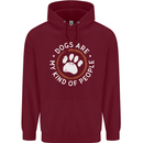 Dogs Are My Kind of People Funny Quote Mens 80% Cotton Hoodie Maroon