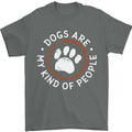 Dogs Are My Kind of People Funny Quote Mens T-Shirt 100% Cotton Charcoal