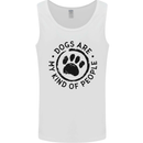Dogs Are My Kind of People Quote Funny Mens Vest Tank Top White