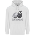 Don't Badger Me Funny Mens 80% Cotton Hoodie White