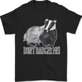 Don't Badger Me Funny Mens T-Shirt 100% Cotton Black