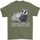 Don't Badger Me Funny Mens T-Shirt 100% Cotton Military Green