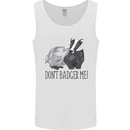 Don't Badger Me Funny Mens Vest Tank Top White