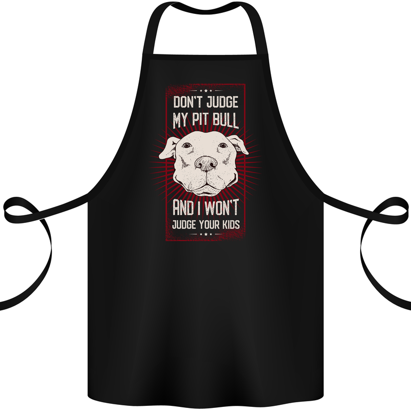 Don't Judge My Pitbull Dog Cotton Apron 100% Organic Black