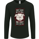 Don't Judge My Pitbull Dog Mens Long Sleeve T-Shirt Black