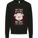 Don't Judge My Pitbull Dog Mens Sweatshirt Jumper Black